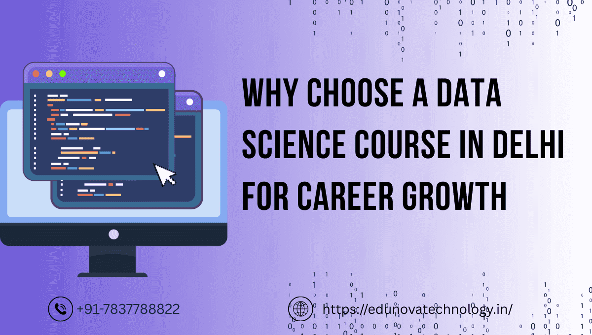 EduNova | Why Choose a Data Science Course in Delhi for Career Growth?