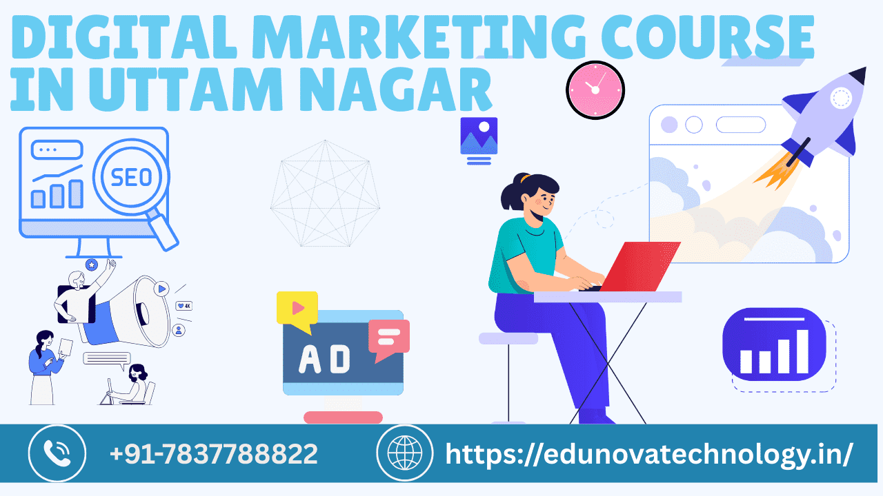 EduNova | Digital Marketing Course in Uttam Nagar with 100% Practical Training