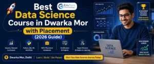 EduNova | Best Data Science Course in Dwarka Mor with Placement (2026 Guide)