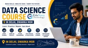 EduNova | Data Science Course in Delhi, Dwarka Mor